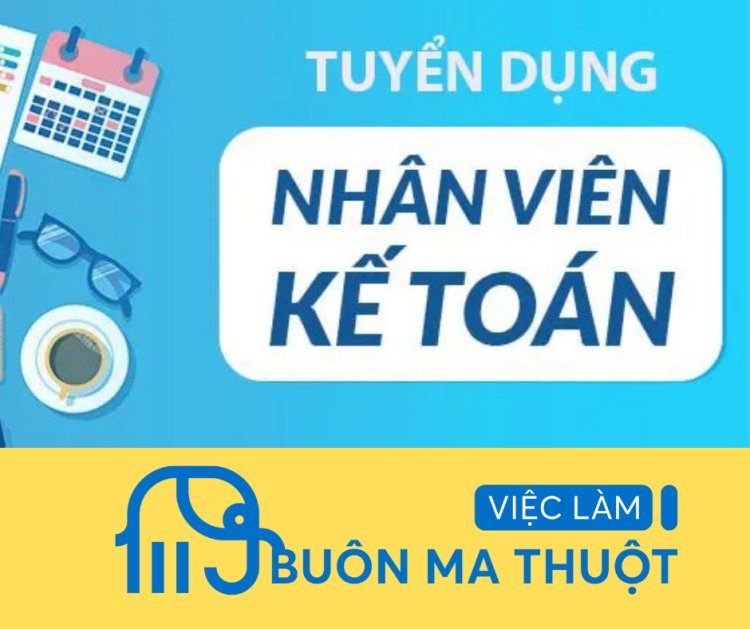 TUYỂN DỤNG KẾ TOÁN NỘI BỘ & KẾ TOÁN TỔNG HỢP