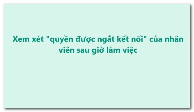 Xem xét "quyền được ngắt kết nối" của nhân viên sau giờ làm việc