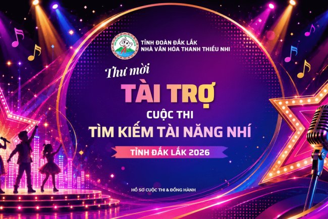 Mời Tài trợ cuộc thi Tìm Kiếm Tài Năng Nhí 2026 tỉnh Đắk Lắk